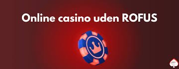 Oplev dansk casino uden RoFUS - Spil Ansvarligt og Sjovt Oplev dansk casino uden RoFUS - Spil Ansvarligt og Sjovt